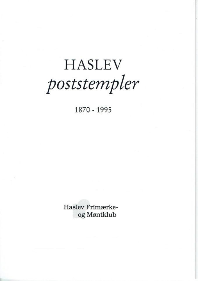 Haslev poststempler 1870 - 1995 (hæfte på 16 sider)